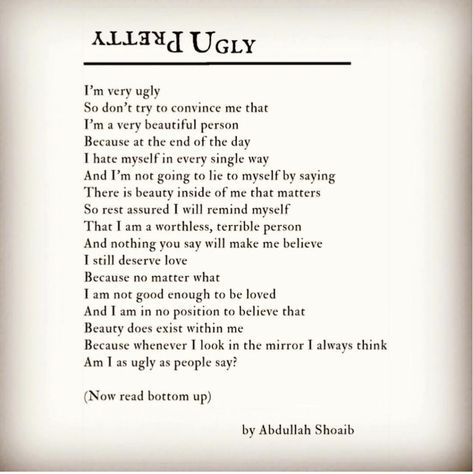 Reverse Poem, Pretty Ugly, Feeling Ugly, Lie To Me, Poem Quotes, Thoughts And Feelings, Pretty Words, Pretty Quotes, Meaningful Quotes