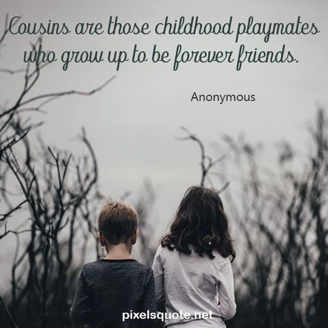 44 Cousin Quotes that describe your best friends | PixelsQuote.Net Cousin Bond Quotes, Cousin Best Friend Quotes, Quotes About Cousins, Describe Your Best Friend, Funny Cousin Quotes, Best Cousin Quotes, Best Family Quotes, Little Brother Quotes, Best Short Quotes