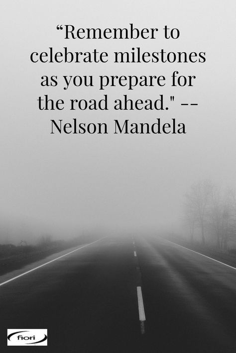 “Remember to celebrate milestones as you prepare for the road ahead." -- Nelson Mandela Quotes Tattoos Ideas, Yearbook Quotes Inspirational, Milestones Quotes, Tattoo Ideas Quotes, Life Quotes Funny, Quote Tattoo Ideas, Sisterhood Quotes, Tattoos Quote, Mandela Quotes