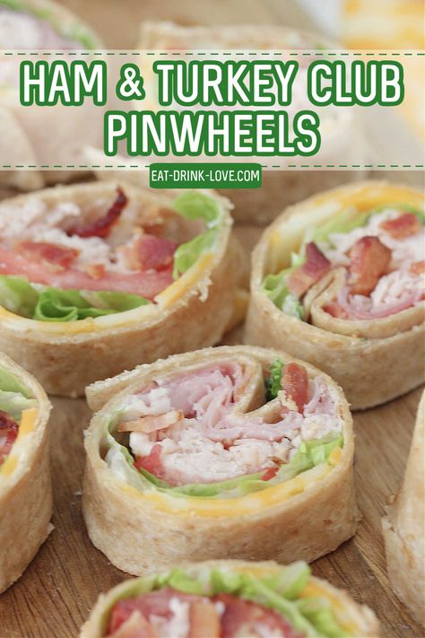 Ham & Turkey Club Pinwheels - Eat. Drink. Love. Roll Ups Tortilla Pinwheels Turkey, Easy Lunch Ideas Recipes, Ham And Turkey Sandwich Ideas, Cheese All Recipes, Ham And Turkey Pinwheels, Pin Wheel Sandwiches Recipes, Finger Foods For Lunch, Christmas Pinwheels Appetizers, Pinwheels Ham And Cheese