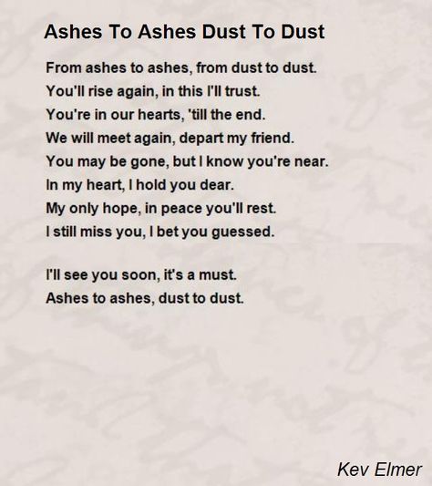 Dust To Dust Quotes Ashes To Ashes, Ashes To Ashes Dust To Dust Bible Verse, Spreading Ashes Quotes, Ashes To Ashes Dust To Dust Tattoo, Scattering Ashes Quotes, Ashes To Ashes Dust To Dust, Dust To Dust Tattoo, Taz Amnesty, Mum Poems