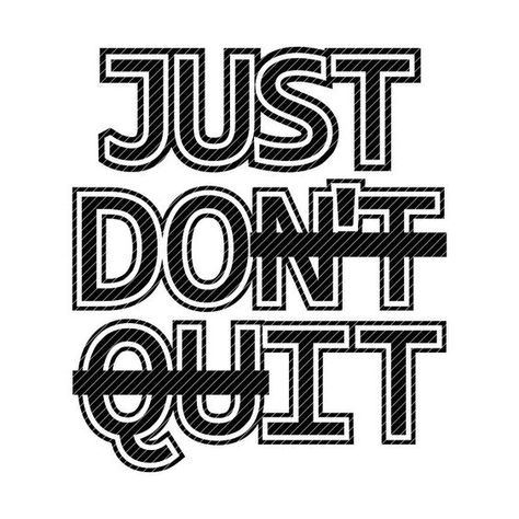 Just Don't Quit, Just Do It, Clipart Vector Graphics Cut Files Svg Jpg Ping Cricut Silhouette Cameo - Etsy T shirt #tshirt t-shirt #t_shirt t shirts #tshirts t-shirts #t_shirts T shirt design #tshirtdesign T-shirt designs #t_shirtdesign T shirts designs #tshirtsdesigns 5.173 Just Do It Illustration, Just Do It Logo, Design Jersey, Don't Quit, Cricut Projects Vinyl, Mandala Svg, Vintage Logo, Just Don, T Shirt Print