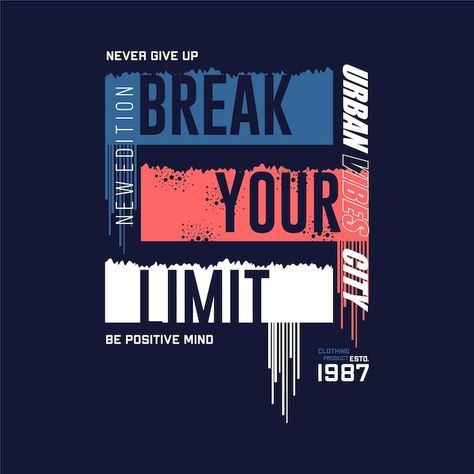 Break your limits slogan lettering graph... | Premium Vector #Freepik #vector #background #poster #vintage #label Mens Graphic Tshirt Design, Sport Tshirt Designs Graphics, Tshirt Graphic Design Ideas, Best Tshirt Design, Men T Shirt Design, Groovy Logo, Typography Tshirt Design, Graphic Typography, Funky Fonts