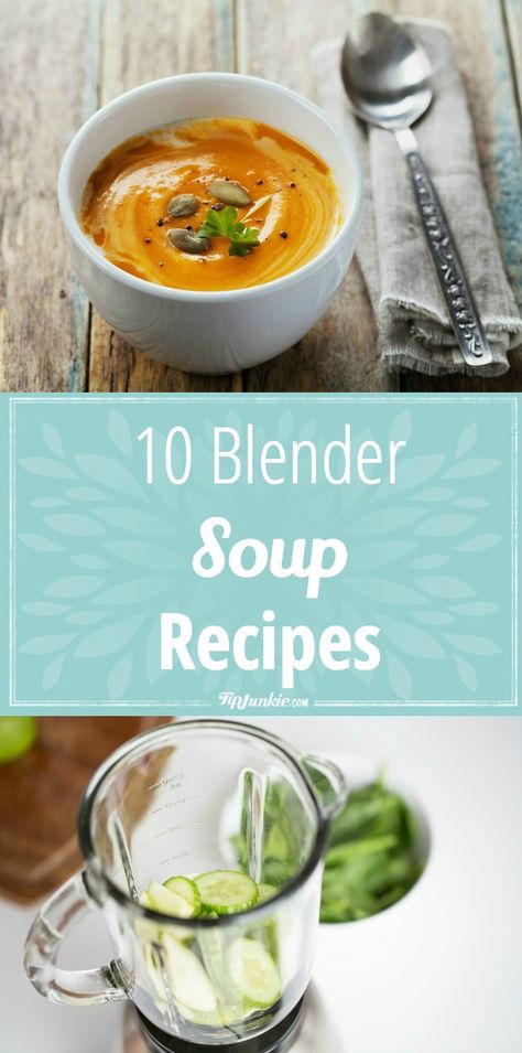 10 Blender Soup Recipes Soup Recipes For Liquid Diet, Blender Meals Dinners, Liquid Diet Recipes Jaw Surgery Soups, Food Processor Soup, Liquid Diet Dinner Ideas, Blender Soups Healthy, Soup Recipes Smooth, Blended Soup Recipes Wisdom Teeth, Liquid Meals Recipes