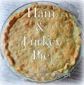 The English Kitchen: Turkey and Ham Pie Turkey And Ham Pie, Chicken And Ham Pie, Ham Pie, Turkey Pie, Chopped Liver, Fresh Bread Crumbs, Turkey Ham, The English Kitchen, Sweet Carrot