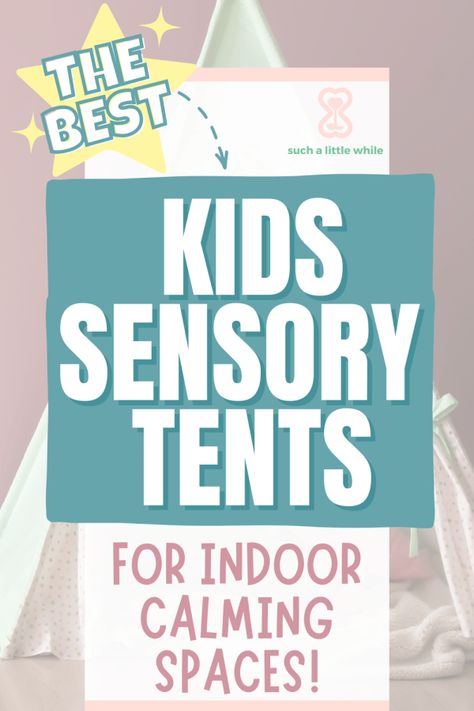 The Best Kids Sensory Tents for Indoor Calming Spaces! by Such a Little While (text overlay image of white tee-pee style indoor tent) Sensory Cozy Corner, Calming Tent Classroom, Calm Down Corner Ideas For Home, Calm Space For Kids, Sensory Tent Ideas, Kids Calming Corner At Home, Sensory Playroom At Home, Sensory Calm Down Space, Toddler Calming Corner