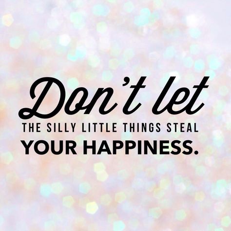 Don't let the silly little things steal your happiness. Happy Quotes Inspirational, Bear Quote, Happy Images, 15th Quotes, Cute Couple Quotes, Small Stuff, Top Quotes, Life Quotes Love, Intj