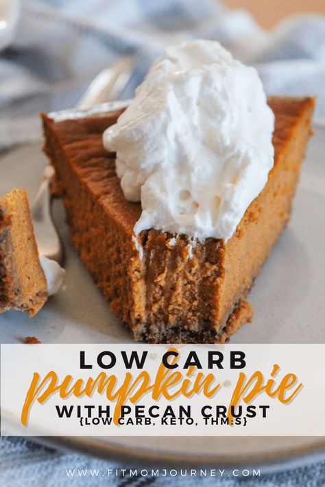 Low Carb Pumpkin Pie with Pecan Crust - Fit Mom Journey Thm Pumpkin Pie Recipe, Keto Thanksgiving Pie, Thm Pumpkin Pie, Keto Dairy Free Pumpkin Recipes, Keto Pumpkin Pie Crust, Low Carb Crustless Pumpkin Pie, Low Carb Pumpkin Brownies, Keto Pecan Cream Pie Recipe, Low Carb Pumpkin Pie Recipes