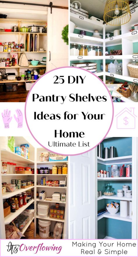 25 DIY Pantry Shelves – Cheap Pantry Shelving Ideas Build Pantry Shelves, Pantry Shelving Units, Build Pantry, Pretty Pantry, Pantry Shelving Ideas, Diy Pantry Shelves, Wooden Pantry, Beautiful Pantry, Closet Shelving