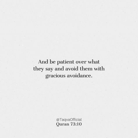 Gracious avoidance. . . . "And be patient over what they say and avoid them with gracious avoidance." #Quran 73:10 #islam #quranverses #quranquotes #quranicquotes #islamicquotes #islamicreminder #avoid #avoidnegativity #avoidnegativepeople #saynotonegativity #muslim #muslimreminder #muslimgoals #patience #patient #sabr #taqva Sabr Quotes Be Patient Islam, Sabr Quotes Islam Life, Sabr Quotes Be Patient, Have Patience Quotes, Muhammad Saw Quotes, Verses From Quran, Sabr Quotes, Jewellery Quotes, Saw Quotes