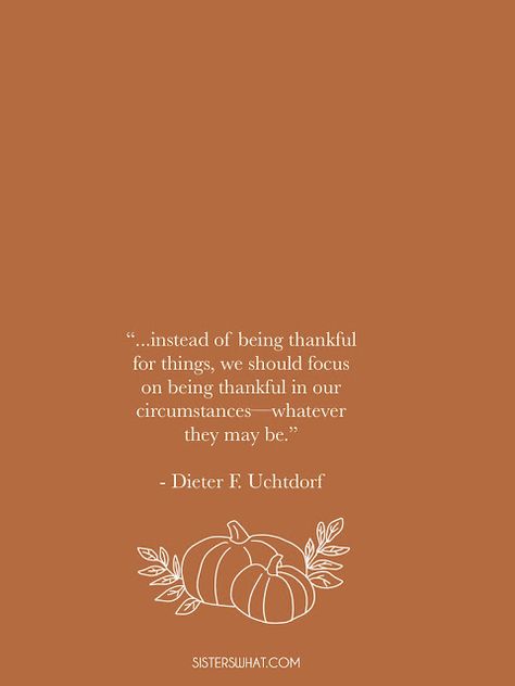 free printable Thanksgiving gratitude quotes from lds inspiring quotes Quotes On Thanksgiving, Thankful Thoughts, Thanks And Giving Quotes, Lds Thankful Quotes, Thanksgiving Lds Quotes, Thankful Inspirational Quotes, Quotes Thanksgiving, Gratitude Lds Quotes, Lds Quotes On Gratitude