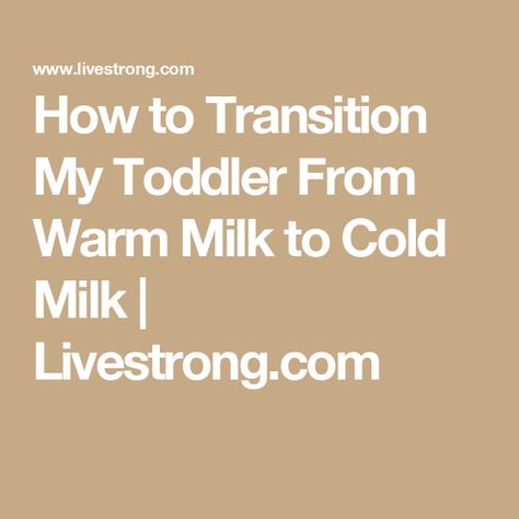 How to Transition My Toddler From Warm Milk to Cold Milk | Livestrong.com Old Wives Tale, Stomach Cramps, Milk Cans, Warm Milk, Whole Milk, Future Kids, 1 Year, Milk, Drinks