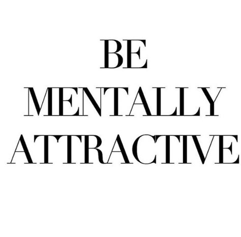 Mentally Attractive, Attractive Energy, Attractive Aesthetic, Wise Girl, Quotes Thoughts, Positive Self Affirmations, New Energy, Self Quotes, Reminder Quotes