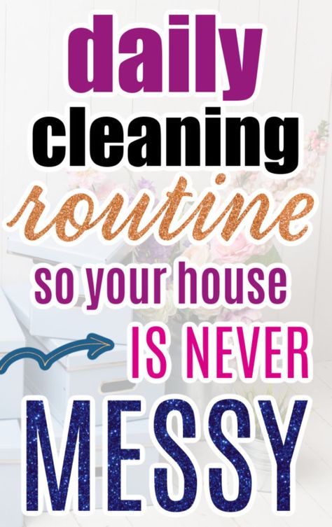 If you want a house that is NEVER MESSY, here's a daily cleaning routine you can follow to keep your home neat and tidy. This is how I keep a clean home at all times as a busy mom! Easy daily cleaning schedule + weekly task list. | A Simple Cleaning Routine {That’s Easy to Stick To!} Daily Cleaning Chart For Adults, Cleaning Schedule For Lazy People, Add Cleaning Schedule, Easy To Follow Cleaning Schedule, Tidy House Schedule, Friday Cleaning List, How To Clean Your House Schedule, Easy Daily Cleaning Schedule, Simple House Cleaning Schedule