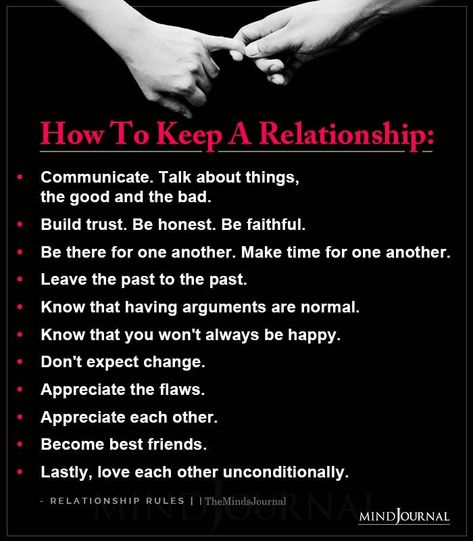 How To Keep A Relationship: Communicate. Talk about things, the good and the bad. Build trust. Be honest. Be faithful. Be there for one another. Make time for one another. Leave the past to the past. Know that having arguments are normal. Know that you won’t always be happy. #keeparelationship #relationshipquotes Rules Of A Relationship, Rules For A Relationship, How To Keep A Relationship, Importance Of Communication In Relationship, How To Have A Long Lasting Relationship, Things To Normalize In A Relationship, How To Have A Happy Relationship, How To Build Back Trust Relationships, How To Build A Good Relationship