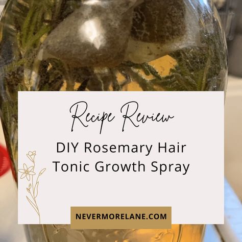 DIY Rosemary Hair Tonic Growth Spray - Nevermore Lane Rosemary Diy, Diy Hair Growth Spray, Hair Groth, Expensive Hair, Diy Hair Spray, Rosemary Hair Growth, Herbal Hair Growth, Rosemary Hair, Hair Growth Tonic