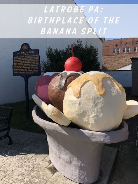 Latrobe, PA: Birthplace of the Banana Split | Third Stop on the Right Latrobe Pennsylvania, Pennsylvania Travel, Dairy Queen, Strawberry Sauce, Larger Than Life, Office Buildings, Banana Slice, Maraschino Cherry, Banana Split