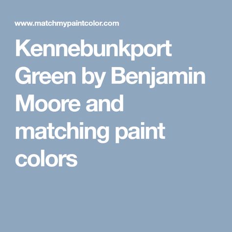 Kennebunkport Green by Benjamin Moore and matching paint colors Jute Paint Color, Benjamin Moore Jute, Kennebunkport Green, Blue Tequila, Wythe Blue, Palladian Blue, Great Barrington, Behr Paint, Interior Design Boards