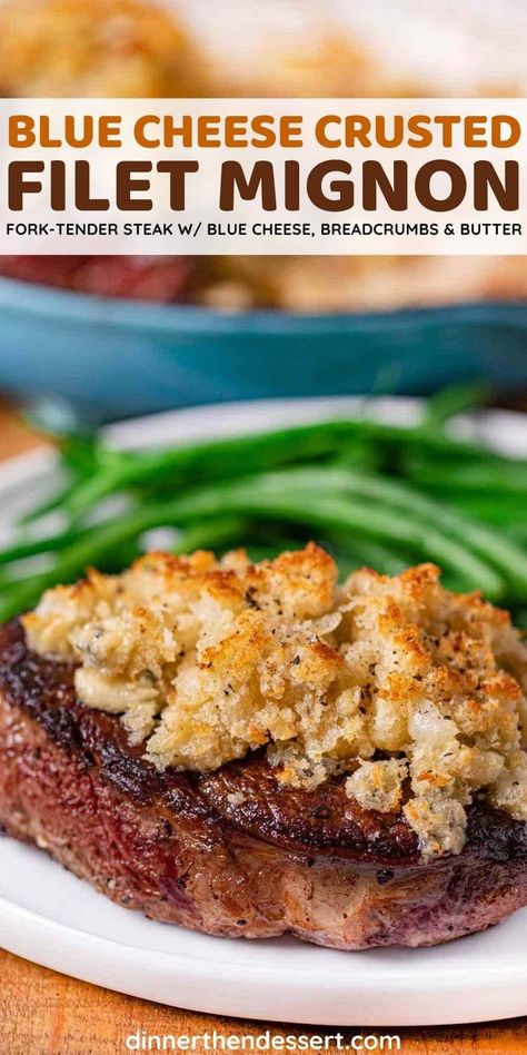 Blue Cheese Crusted Filet Mignon is an easy upgrade to classic Filet Mignon with blue cheese, breadcrumbs, and butter. It's the perfect dish to impress! #dinner #steak #filetmignon #filet #bluecheese #dinnerthendessert Blue Cheese Crusted Filet Mignon, Blue Cheese Sauce For Steak Filet Mignon, Blue Cheese Steak Topping, Blue Cheese Crusted Steak, Filet Mignon Side Dishes, Recipes With Blue Cheese, Cheese Sauce For Steak, Filet Mignon Recipes Grilled, Dinner To Impress