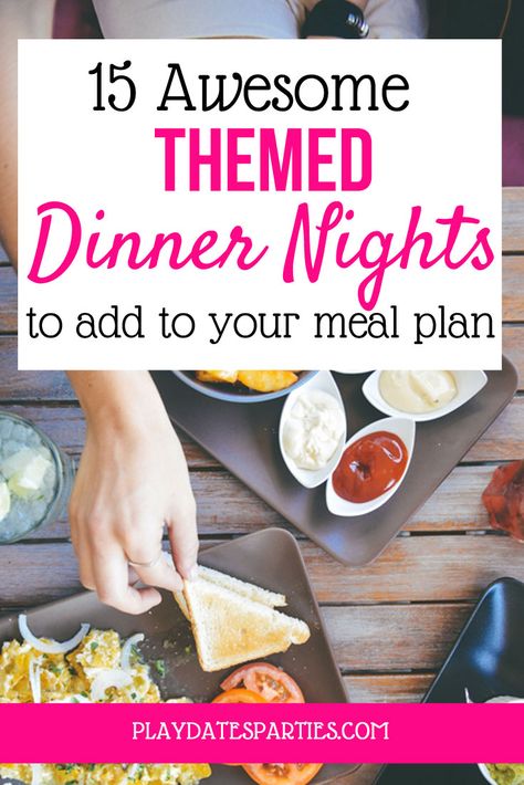 15 Awesome Dinner Night Themes to Add to Your Meal Planning Session Fun Dinner Night Ideas, Family Meal Night Ideas, Family Fun Night Food Ideas, Meal Night Themes, Fun Family Themed Dinner Ideas, Family Dinner Night Themes, Supper Theme Nights, Fun Family Meals To Make Together, Family Themed Dinner Ideas