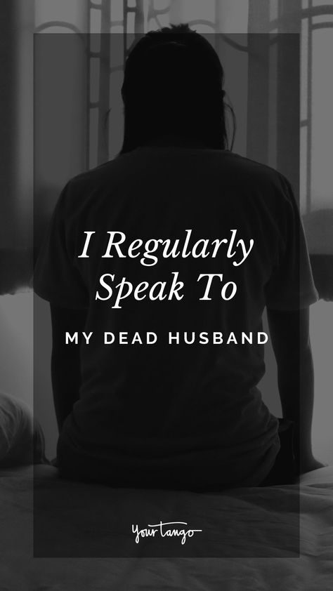 I Regularly Speak To My Dead Husband | Dr. Jamie Turndorf | YourTango #grief #loss #marriage #widow Griefing Your Husband, Lost Husband, Animals Memes, The Omen, God Help Me, Love Never Dies, The Last Word, Losing Someone, Waiting For Him