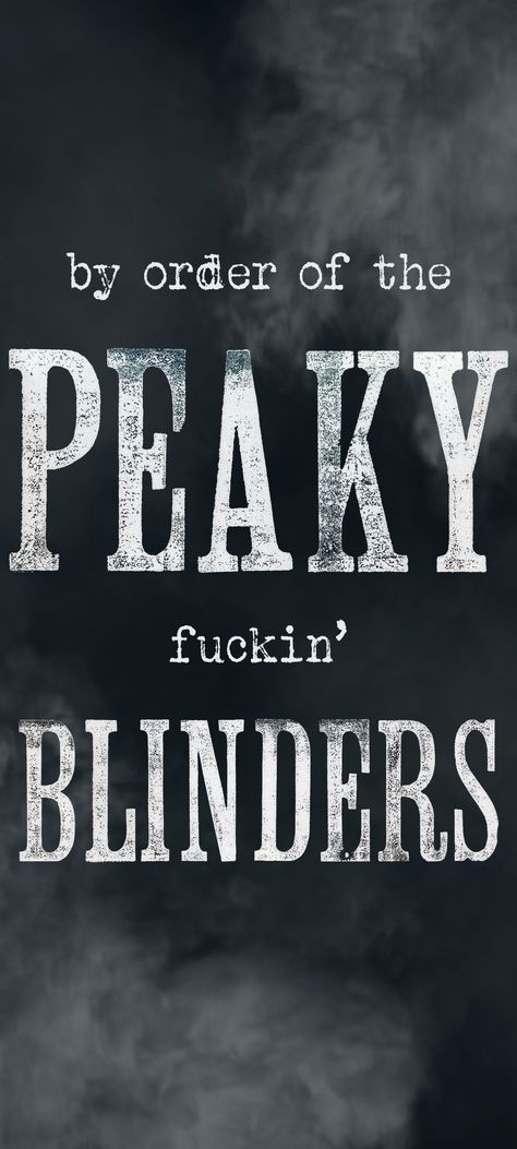 By Order Of The Peaky Fookin Blinders Wallpaper, Peaky Blinders Phone Wallpaper, By Order Of The Peaky Blinders, By Order Of The Peaky Blinders Wallpaper, Pikey Blinder, Peaky Blinders Background, Peaky Blinders Wallpaper Aesthetic, Peaky Blinders Quotes Wallpaper, Peaky Blinders Wallpaper Iphone