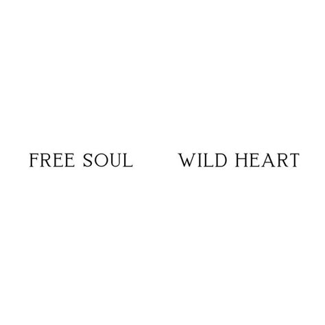 Wild Heart Free Soul Tattoo, Lifes Short Tattoos, Unapologetic Tattoo Words, Free Spirit Wild Heart Tattoo, Free Soul Wild Heart Tattoo, Wild Heart Tattoo Ideas, Rare Soul Tattoo, Wild Word Tattoo, Free Word Tattoo