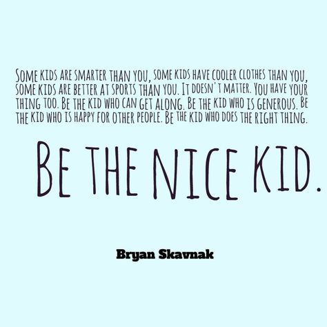 Be the Nice Kid Never Give Up Quotes, Giving Up Quotes, My Children Quotes, Classroom Quotes, Appreciation Quotes, Quote Of The Week, Funny Inspirational Quotes, Up Quotes, School Quotes