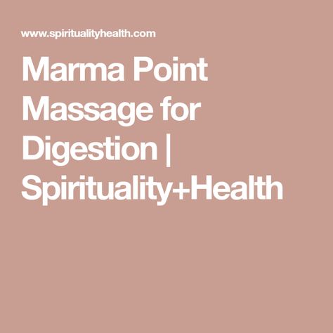 Marma Point Massage for Digestion | Spirituality+Health Massage Pressure Points, Vata Dosha, Pressure Points, Massage, Spirituality, At Home, Health