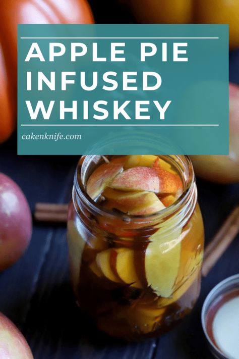 Apple Whiskey Recipes, Apple Liqueur Recipes, Whiskey Apple Pie, Infused Whiskey Recipes, Apple Pie Whiskey Recipe, Diy Infused Whiskey, Apple Infused Vodka How To Make, Apple Cinnamon Whiskey, Fruit Infused Whiskey