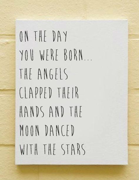 ON THE DAY YOU WERE BORN THE ANGELS CLAPPED THEIR HANDS AND THE MOON DANCED WITH THE STARS Vom Avea Un Copil, New Baby Quotes, Good Morning Quote, Daughter Quotes, Canvas Quotes, Baby Quotes, Trendy Baby, A Sign, Post It