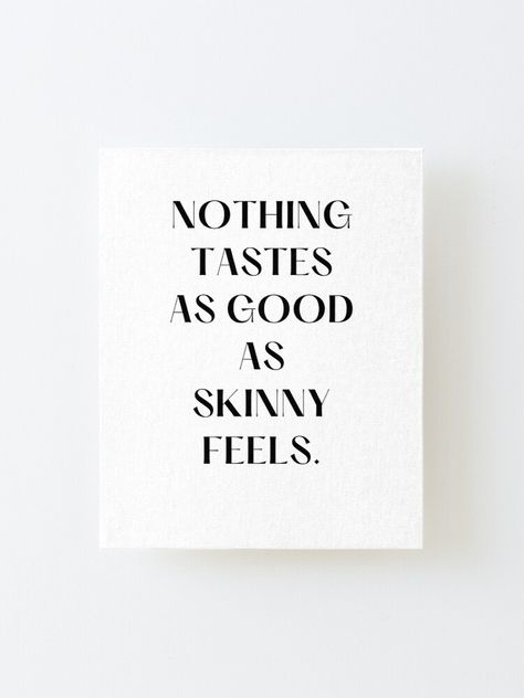 Kate Moss Nothing Tastes, Nothing Tastes As Good As Healthy Feels, Nothing Tastes As Good As Skinnytaste Quote Kate Moss, Nothing Tastes As Good As Skinnytaste Quote, Diet Quotes Motivational, Nothing Tastes As Good As Skinnytaste, Kate Moss Quotes, Wl Quotes, Wl Motivation