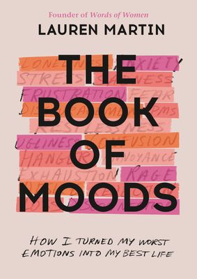 The Book of Moods: How I Turned My Worst Emotions Into My Best Life by Lauren Martin Lauren Martin, My Best Life, Recommended Books To Read, Inspirational Books To Read, Top Books To Read, Top Books, Psychology Books, Book Release, Self Help Books