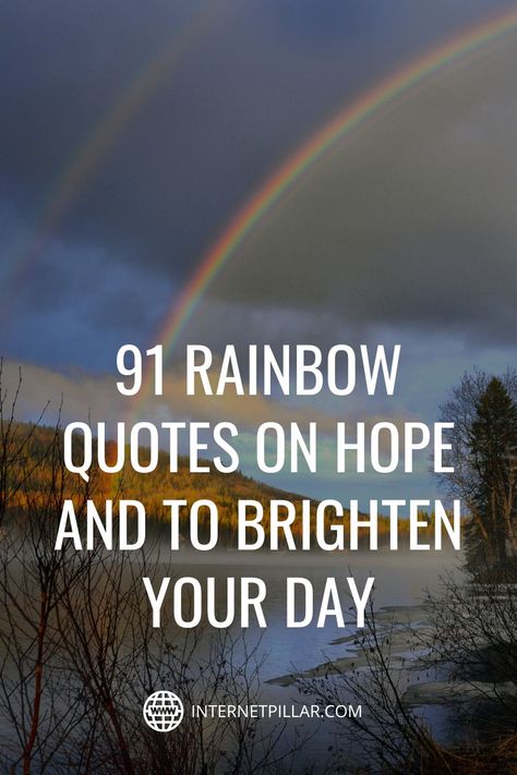 91 Rainbow Quotes on Hope and to Brighten Your Day - #quotes #bestquotes #dailyquotes #sayings #captions #famousquotes #deepquotes #powerfulquotes #lifequotes #inspiration #motivation #internetpillar Rainbow Motivational Quotes, Rainbow Quotes Inspirational Short, Rainbow Quotes Short, Rainbow Quotes Instagram, Rainbow Quotes Inspirational, Quotes About Rainbows, Rainbows Quotes, Atmosphere Quotes, Quotes On Hope