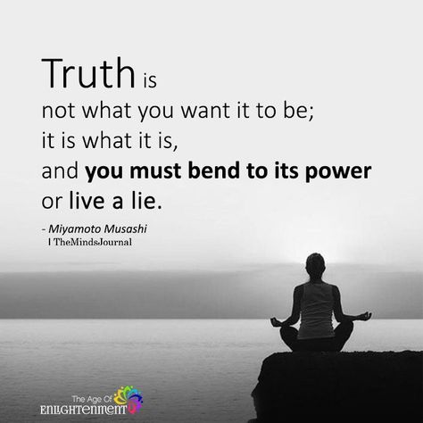 Truth Is Not What You Want It To Be - https://themindsjournal.com/truth-is-not-what-you-want-it-to-be/ What Is Truth Quotes, I Choose To Live By Choice, Your Truth Is Not My Truth, What Is Truth, Live Your Truth, Stephen Covey, Notable Quotes, Truth Of Life, True Happiness