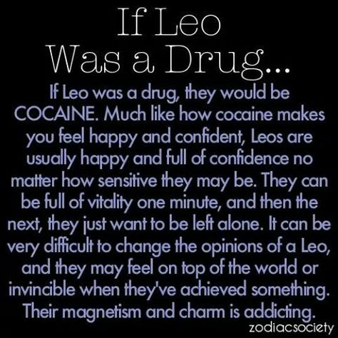 If Leo Was A Drug Persuasion Quote, Zodiak Leo, All About Leo, Leo Zodiac Quotes, Leo Quotes, Leo Zodiac Facts, Leo Girl, Leo Traits, Astrology Leo