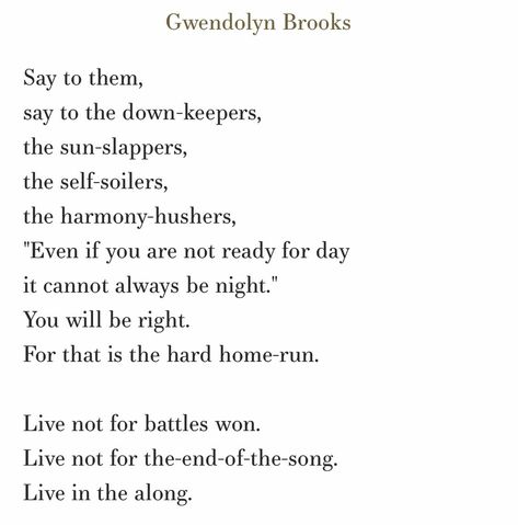 Poetry. Gwendolyn Brooks Poems, It Cannot Always Be Night, Parts Of Speech Poem, 2023 Energy, Gwendolyn Brooks, Speech Quote, Wow Words, Prose Poem, Mental Healing