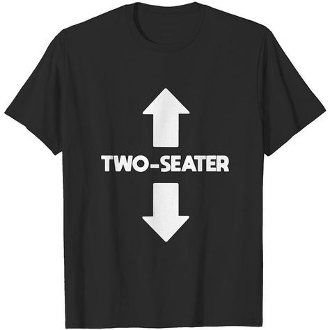 Two Seater 😉😉 . . #calmaforte #fashion #design #style #trending #tees #genz #ottd #instagram #reels #brand #branding #ottd Funny Matching Shirts, Inappropriate Shirts, Up Arrow, Funky Shirts, Silly Shirt, Back To School Fits, Funny Tshirt Design, Dad Jokes, Trendy Tshirts