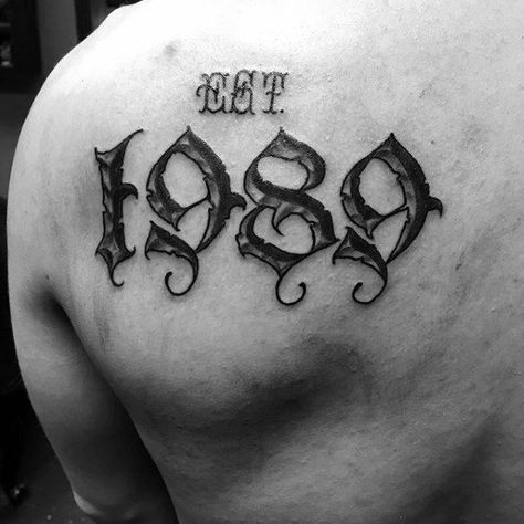 Est 1989 Numbers Mens Shoulder Blade Tattoo 1989 Tattoo Number, Est 1989 Tattoo, Est Tattoos For Men, 1989 Tattoo Ideas, Numeral Fonts, 1989 Tattoo, Number Tattoo Ideas, Est Tattoos, 70 Number