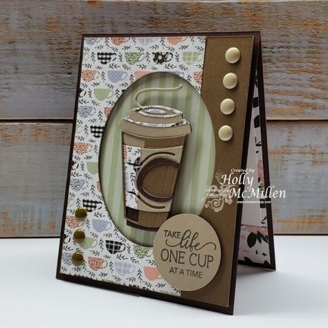 One Cup at a Time – by Holly McMillen Coffee Themed Cards, Coffee Stamps, Homemade Birthday Cards, Simple Birthday Cards, Coffee Theme, Coffee Cards, Coffee Print, Birthday Cards For Men, Birthday Cards For Her