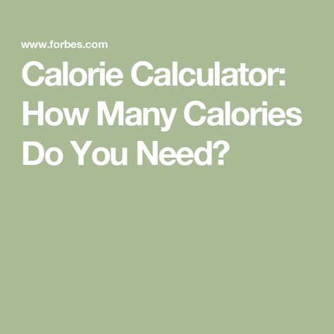 Calorie Calculator: How Many Calories Do You Need? How To Calculate Calorie Deficit, Protein Calculator, Calorie Chart, Calories Per Day, Calorie Calculator, Calorie Counter, Daily Energy, Maintain Weight, Calorie Deficit