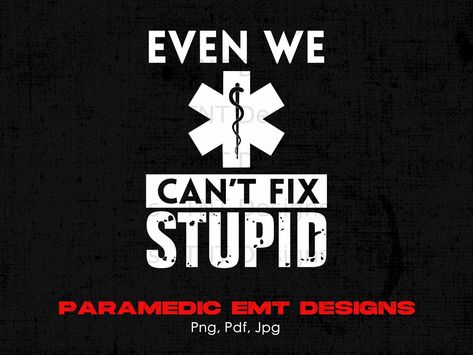 Humour, Emt Quote, Paramedic Humor, Paramedic Gifts, Emt Paramedic, Work Quotes Funny, Medical Humor, Paramedic, Work Quotes