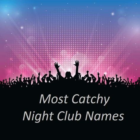 Most Catchy Night Club Names – Give a Good Name Cool Club Names, Tropical Dance, Nightclub Names, Party Slogans, Festival Names, Music Festival Party, Freshers Party, Party Concept, Modern Branding Logo