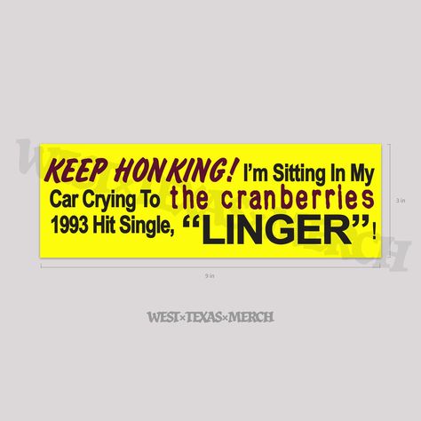 The Cranberries linger Bumper Sticker Keep Honking the Cranberries Bumper Sticker - Etsy Cranberries Linger, Bumper Sticker Aesthetic, Funny Car Bumper Stickers, Cool Car Stickers, Bullet Journal Month, The Cranberries, Vinyl Bumper Stickers, Funny Bumper Stickers, Amarillo Tx