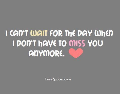 I can't wait for the day when I don't have to miss you anymore.  - Love Quotes - https://www.lovequotes.com/i-cant-wait-2/ Cant Wait To Touch You Quotes, Can't Wait To Be With You, I Can't Wait To Be With You, I Cant Wait To See You Quotes For Him, Excited To See You Quotes Cant Wait, Waiting For You To Come Home, Can't Wait To See You Baby, I Can’t Wait To Marry You Quotes Feelings, I Can’t Wait To See You Quotes Love