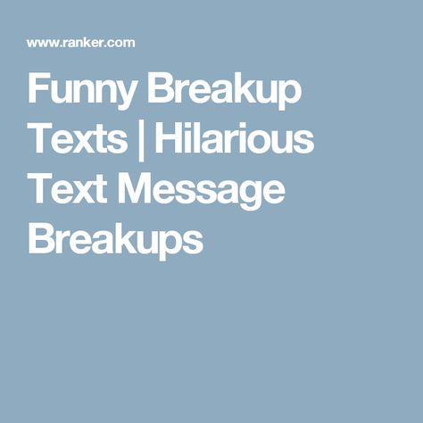 Funny Breakup Texts | Hilarious Text Message Breakups Break Up Text Messages, Funny Breakup Texts, Funny Rejection, Dating Texts, Importance Of Honesty, Breakup Messages, Break Up Texts, Funny Messages, The Unexpected