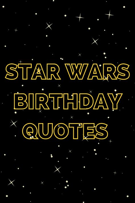 Star Wars Birthday Quotes (Out of this Galaxy) - Darling Quote Star Wars Birthday Wishes Funny, Yoda Birthday Wishes, Star Wars Happy Birthday Funny, Happy Birthday Wishes Star Wars, Birthday Wishes Star Wars, Star Wars Birthday Greetings, Birthday Card Ideas Star Wars, Starwars Birthday Card Ideas, Star Wars Birthday Quotes