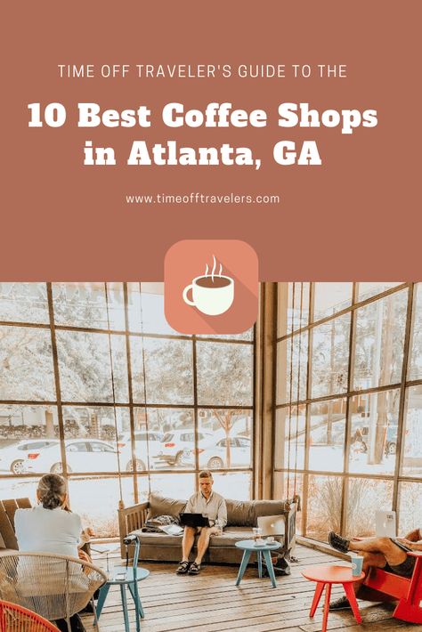 Time off Travelers - The 10 Best Coffee Shops in Atlanta Atlanta Coffee Shops, Atlanta Bucket List, Savannah Georgia Travel, Atlanta Downtown, Georgia Vacation, Cute Coffee Shop, Buckhead Atlanta, Georgia Travel, Coffee Places