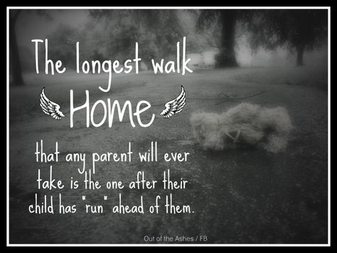 The Longest Walk Home...is when a child has "run" ahead of you. # Stillbirth, Grief, Baby Loss Child Images, John Bradley, Loss Of Son, Missing My Son, Son Quotes, Child Loss, After Life, Losing A Child, The Words