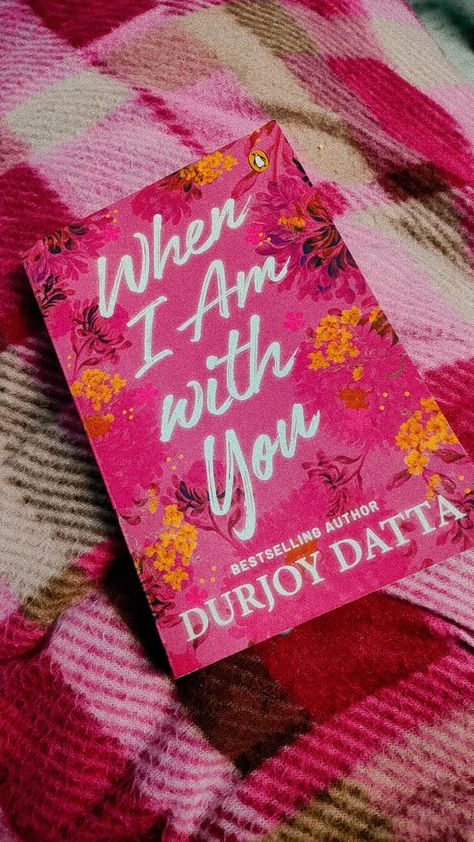 When I Am With You Durjoy Datta, Book Snap, Save Me Quotes, Durjoy Datta, Minimal Book, Cute Messages For Him, Novels Books, Saree Hairstyles, Inspirational Quotes Background